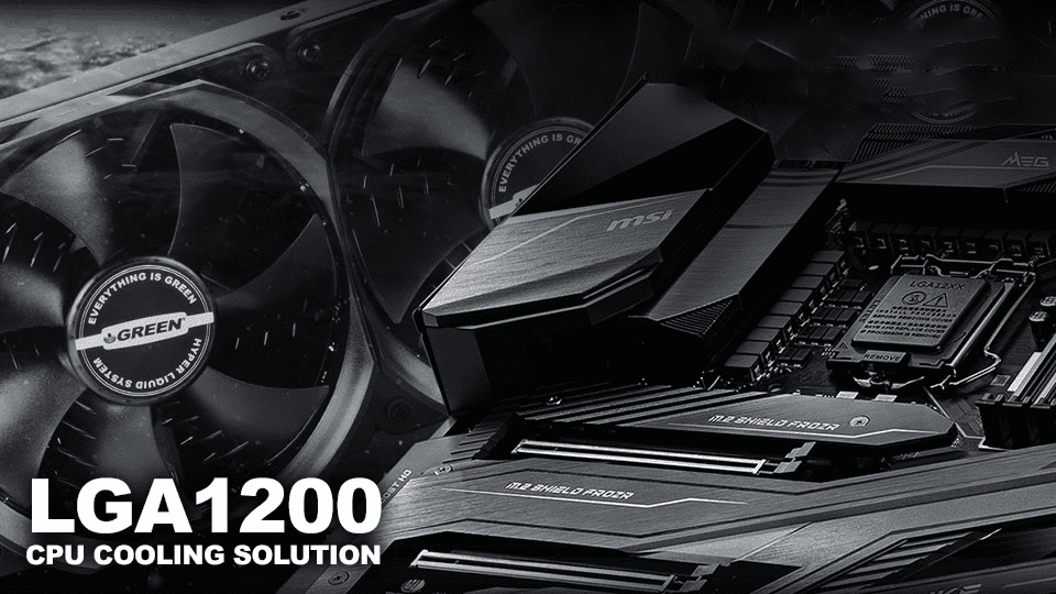 Tüm Green soğutucuların yeni Intel LGA1200 soketiyle uyumluluğu